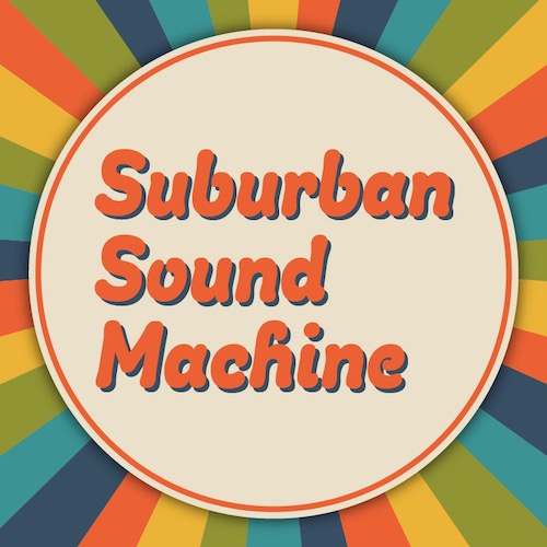 Suburban Sound Machine