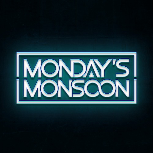 Monday’s Monsoon