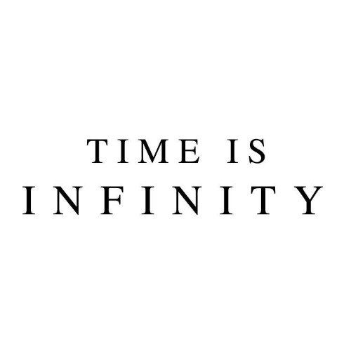 Time Is Infinity